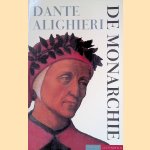 De Monarchie en andere politieke teksten & De Schenking van Constantijn door Dante Alighieri