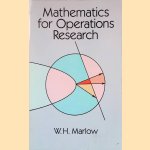 Mathematics for Operations Research door W.H. Marlow