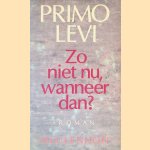 Zo niet nu, wanneer dan? door Primo Levi