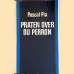 Praten over Du Perron = Parler de Du Perron door Pascal Pia