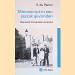 Manuscript in een jaszak gevonden = Manuscrit trouvé dans une poche door E. du Perron