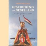 Geschiedenis van Nederland: van de opstand tot heden door Friso Wielenga