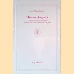 Helena Augusta: The mother of Constantine the Great and the legend of her finding of the true cross door Jan Willem Drijvers