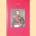 Geld, macht & eer: Willem I: Koning der Nederlanders en Belgen 1772-1843 door J.G. Kikkert