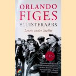 Fluisteraars: leven onder Stalin door Orlando Figes