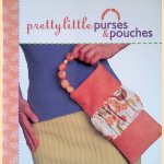 Pretty Little Purses and Pouches door Lark Books