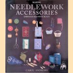 Making Needlework Accessories: Embroidered with Beads
Carol Andrews
€ 10,00