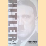 Hitler 1889-1936: Hoogmoed door Ian Kershaw