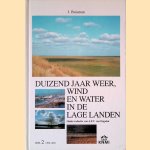 Duizend jaar weer, wind en water in de Lage Landen: Deel 2: 1300-1450 door J. Buisman