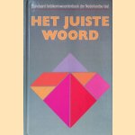 Het juiste woord: standaard betekeniswoordenboek der Nederlandse taal door L. Brouwers