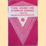 Tamil Course for European Schools Book One door Percy C. Kerslake e.a.