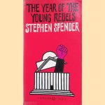 The Years of the Young Rebels door Stephen Spender