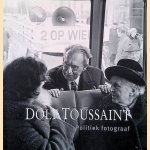 Dolf Toussaint: politieke fotografie door Henk Beereboom e.a.