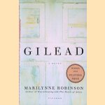 Gilead: a Novel door Marilynne Robinson