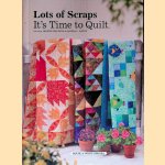 Lots of Scraps: It's Time to Quilt door Jeanne Stauffer