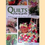 Quilts from my Garden: 20 Projects with Recipes Fresh from the Garden door Karen Snyder