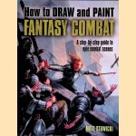 How to Draw and Paint Fantasy Combat: A Step-By-Step Guide to Epic Combat Scenes door Matt Stawicki e.a.