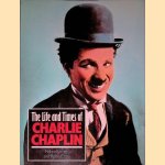 The Life and Times of Charlie Chaplin door Robyn Karney e.a.