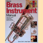 Brass Instrument Manual. How to buy, maintain and set up your trumpet, trombone, tuba, horn and cornet
Simon Croft e.a.
€ 12,50