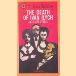 The Death of Ivan Ilych and Other Stories door Leo Tolstoy