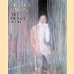 Francis Bacon: The Human Body door David Sylvester