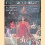 Recht und Gerechtigkeit im Spiegel der europäischen Kunst door Wolfgang Pleister e.a.