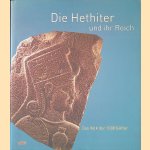 Die Hethiter und ihr Reich: Das Volk der 1000 Götter door Alexander Nertz