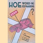 Hoe word ik rijvaardig? Theorie van het autorijden en elementaire motorkennis door Fr. de Gode