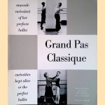 Grand Pas Classique: museale curiositeit of het perfecte ballet = curiosities kept alive or the perfect ballet
Hans van Manen e.a.
€ 10,00