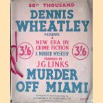 Dennis Wheatley presents a new era in crime fiction: a murder mystery planned by J.G. Links: Murder off Miami door Dennis Wheatley