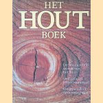 Het houtboek: de fascinerende wereld van hout: veelzijdig en levend marteriaal: toegepast door de eeuwen heen door K. Griffioen