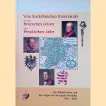 Vom Kurkölnischen Krummstab über den Hessischen Löwen zum Preußischen Adler: Die Säkularisation und ihre Folgen im Herzogtum Westfalen 1803-2003 door Ingrid - and others Reissland