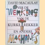 Over de werking van de kurketrekker en andere machines door David Macaulay