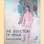 The Seduction of Venus: Artists and Models door France Borel