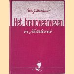 Het brandweerwezen in Nederland: in het bijzonder met betrekking tot het Besluit Brandweerwezen van 19 Maart 1941 door Mr. J. Heusdens