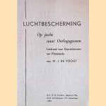 Luchtbescherming: Op jacht naar Oorlogsgassen: Leidraad voor Gasverkenners ten Plattelande door W.J. de Voogt