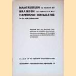 Maatregelen te nemen bij branden in perceelen met electrische installaties of in hun omgeving
Koninklijke Nederlandsche Brandweervereniging en de Vereeniging van Directeuren van Electriciteitsbedrijven in Nederland
€ 8,00