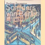 Schilders van Berlijn 1888-1918: Collectie Stadtmuseum Berlijn door Dominik Bartmann