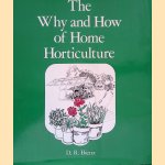 The Why and How of Home Horticulture door D.R. Bienz