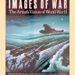 Images of War: The Artist's Vision of World War II door Ken McCormick e.a.