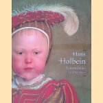 Hans Holbein de Jonge 1497/98-1543: portretschilder van de Renaissance door Stephanie Buck e.a.