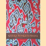 Sztuka woskiem pisana:  Batik w Indonezji i w Polsce = Art Drawn with Wax: Batik in Indonesia and Poland door Maria Wronska-Friend