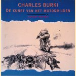 Charles Burki: de kunst van het motorrijden door Vincent Denters