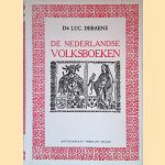 De Nederlandse volksboeken: ontstaan en geschiedenis van de Nederlandse prozaromans, gedrukt tussen 1475 en 1540 door Dr. Luc Debaene