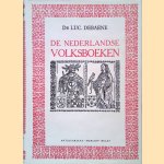 De Nederlandse volksboeken: ontstaan en geschiedenis van de Nederlandse prozaromans, gedrukt tussen 1475 en 1540 door Dr. Luc Debaene