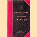 Catalogue illustré de Peinture: Salon de 1904 door Ludovic Baschet