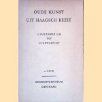 Oude kunst uit Haagsch bezit: 12 december 1936 tot 31 januari 1937 door Th. - en anderen Ligthart