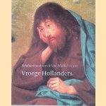 Vroege Hollanders: Schilderkunst van de late Middeleeuwen door Friso Lammertse e.a.