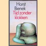 Tijd zonder klokken door Horst Bienek