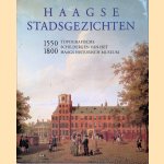 Haagse stadsgezichten 1550-1800: Topografische schilderijen van het Haags Historisch Museum door Charles Dumas